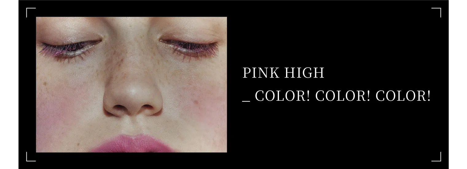 PINK HIGH _ COLOR！ COLOR！ COLOR！