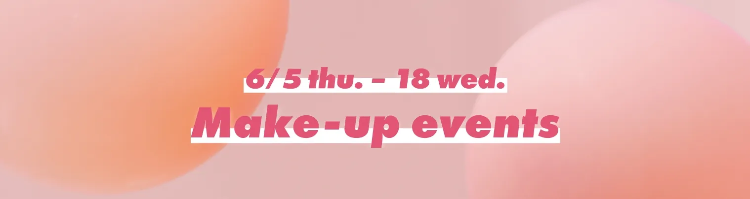 6/5（木）〜18（水）「Make-up events」