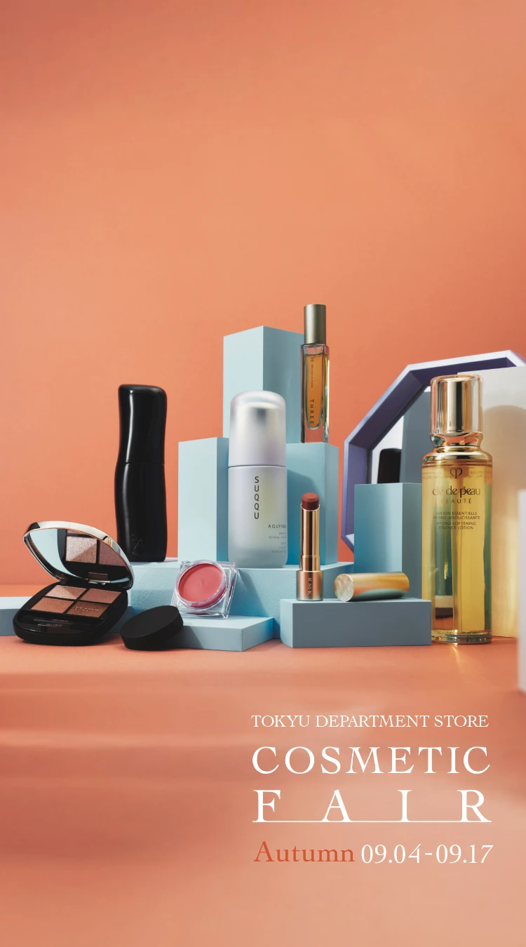 TOKYU DEPARTMENT STORE COSMETIC FAIR Autumn 09.04-09.17