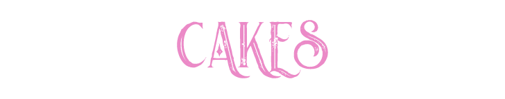 CAKES