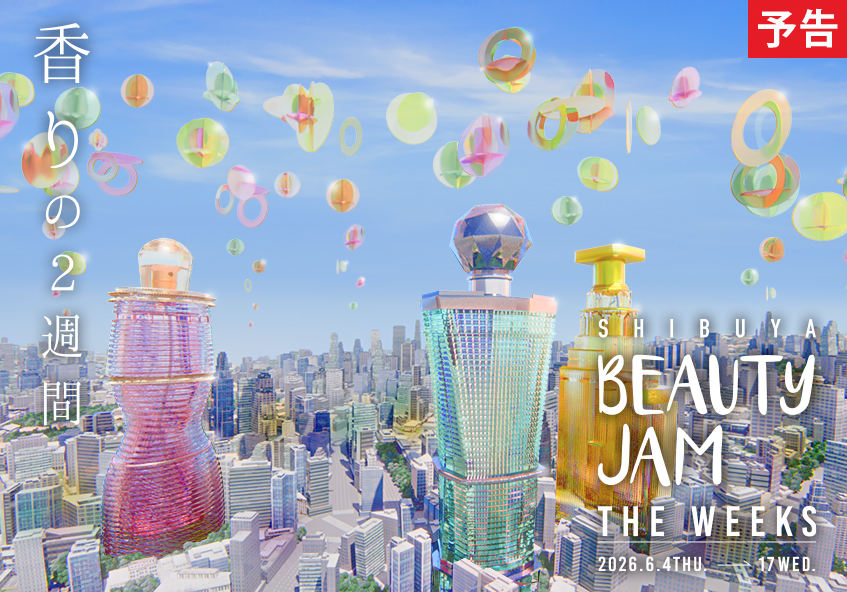 SHIBUYA BEAUTY JAM THE WEEKS 2026夏
