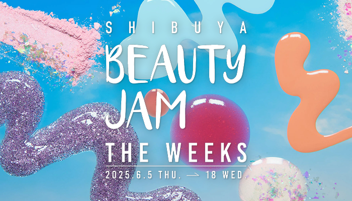 SHIBUYA BEAUTY JAM THE WEEKS